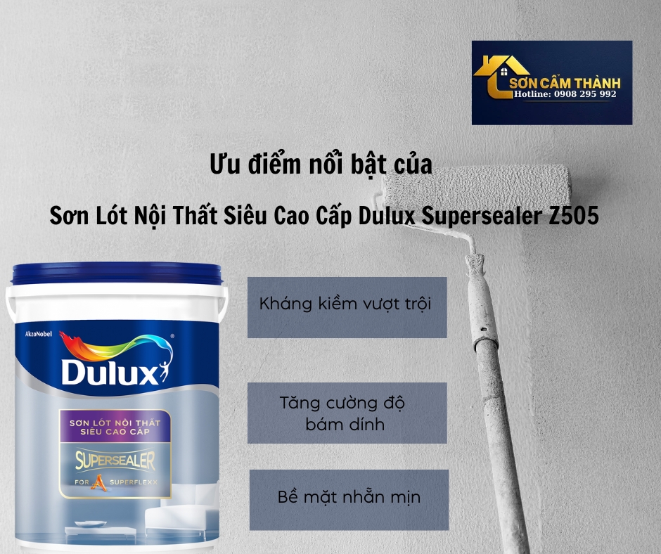 Ưu điểm nổi bật của Sơn Lót Nội Thất Siêu Cao Cấp Dulux Supersealer Z505