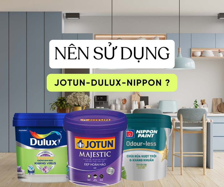 Báo Giá Sơn Nippon – Jotun – Dulux Mới Nhất 2026